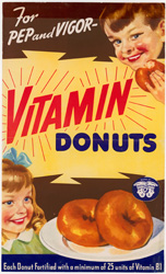 historical poster that reads For Pep and Vigor - Vitamin Donuts - Each donut fortified with a minimum of 25 units of Vitamin B1