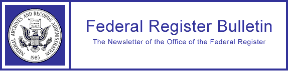 Federal Register Bulletin, The Newsletter of the Office of the Federal Register
