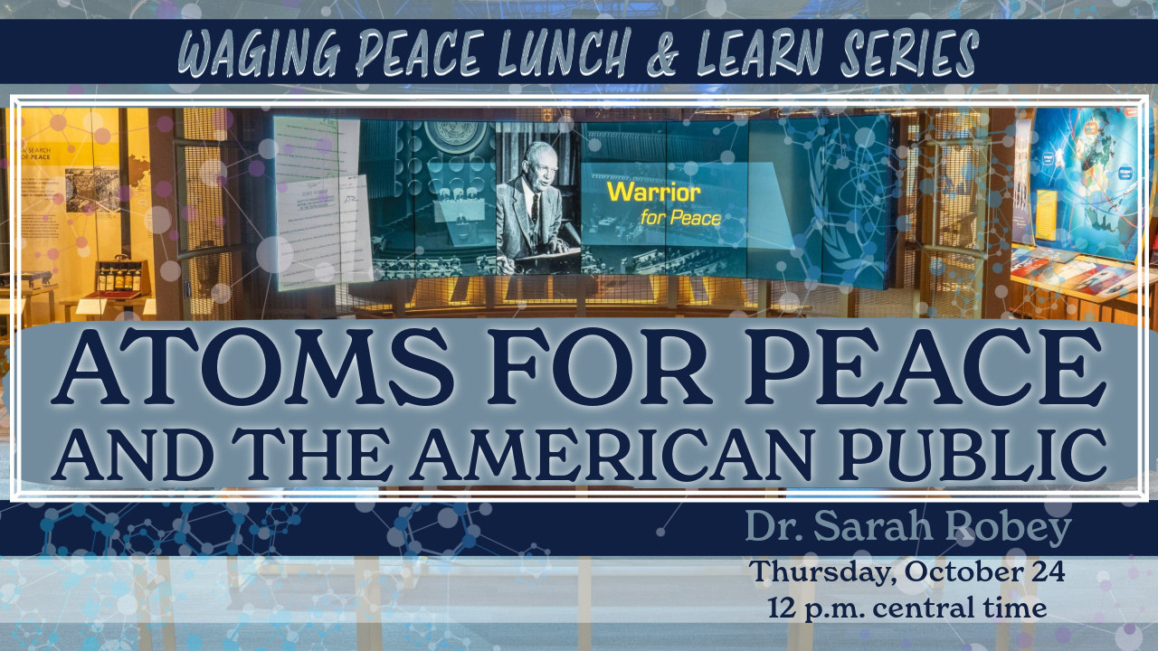 Promotional image of the Atoms for Peace Lunch & Learn program