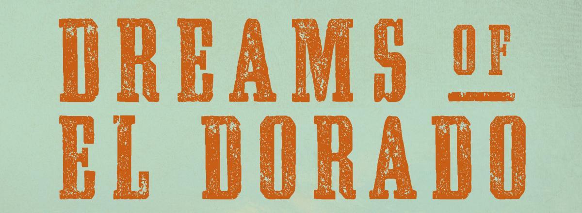 Dreams of El Dorado by H.W. Brands
